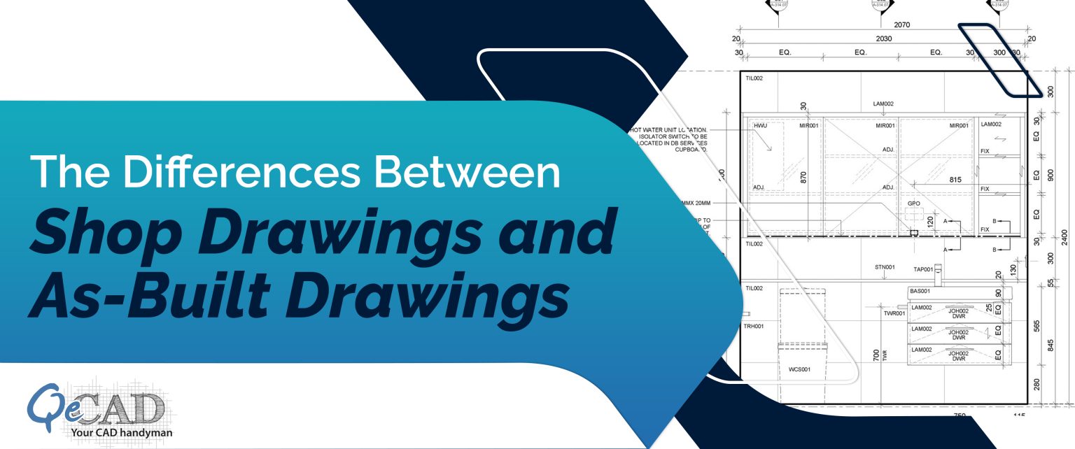 The Differences Between Shop Drawings and As-Built Drawings