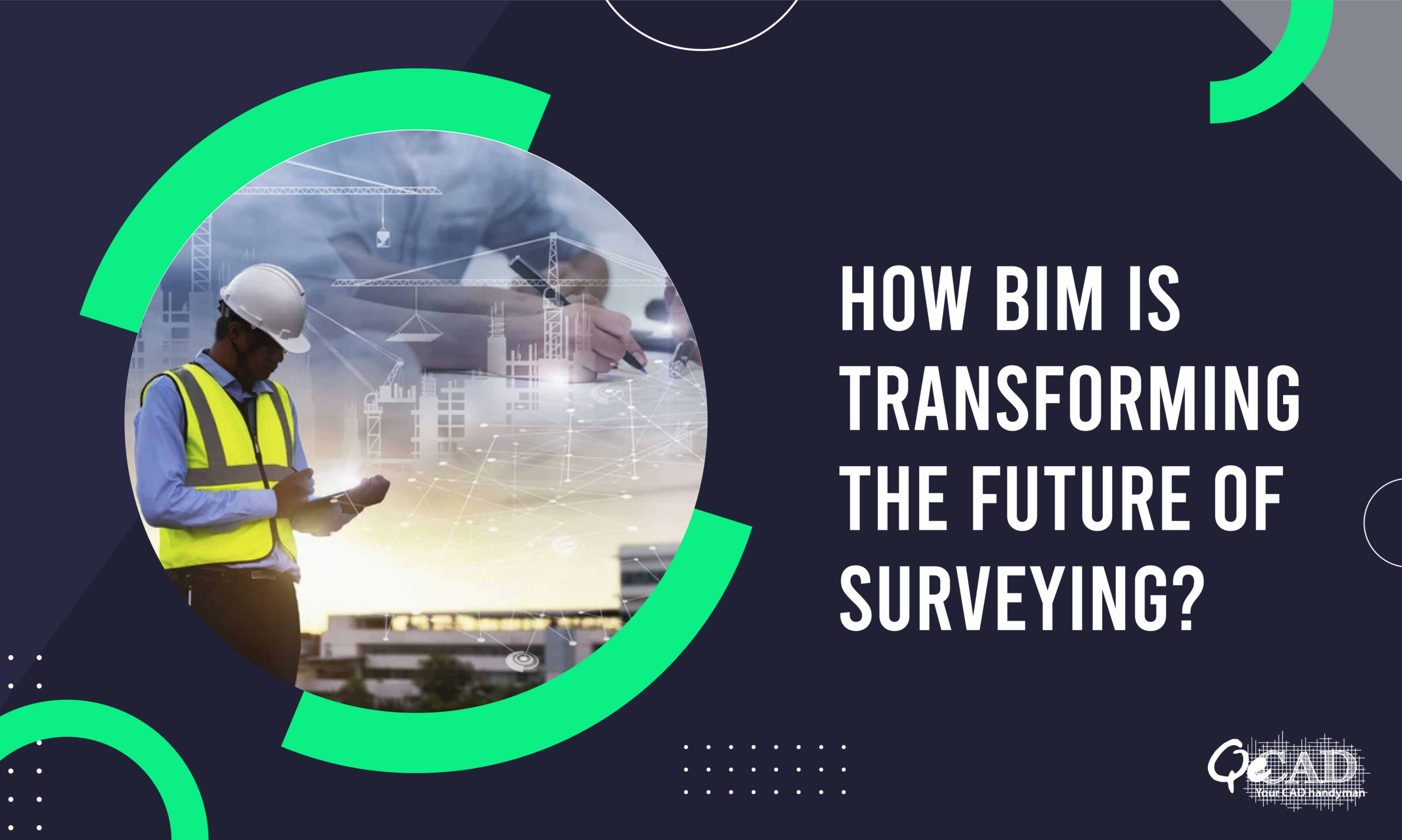 How BIM is Transforming the Future of Surveying?