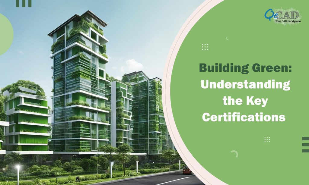 Building Green: Understanding the Key Certifications