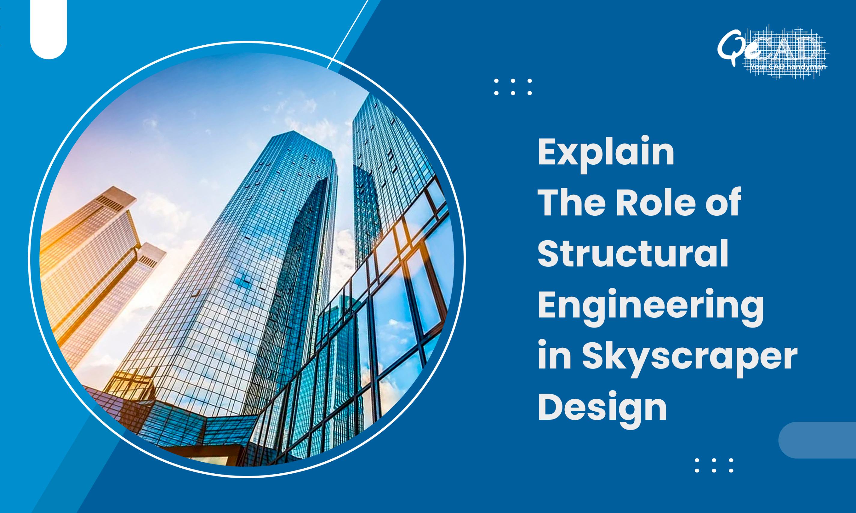 Explain The Role of Structural Engineering in Skyscraper Design