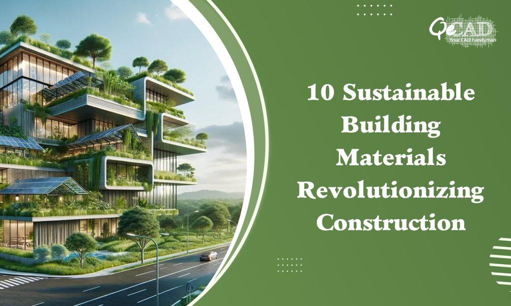 10 Sustainable Building Materials Revolutionizing Construction