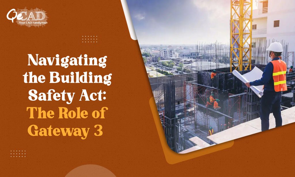 Navigating the Building Safety Act: The Role of Gateway 3