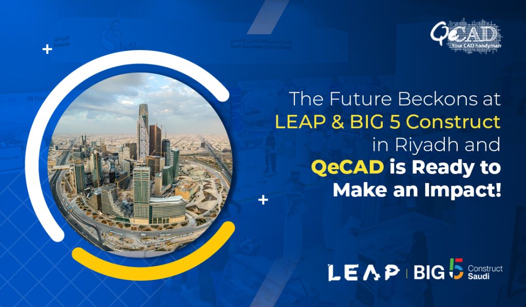 The-Future-Beckons-at-LEAP-BIG-5-Construct-in-Riyadh-and-QeCAD-is-Ready-to-Make-an-Impact