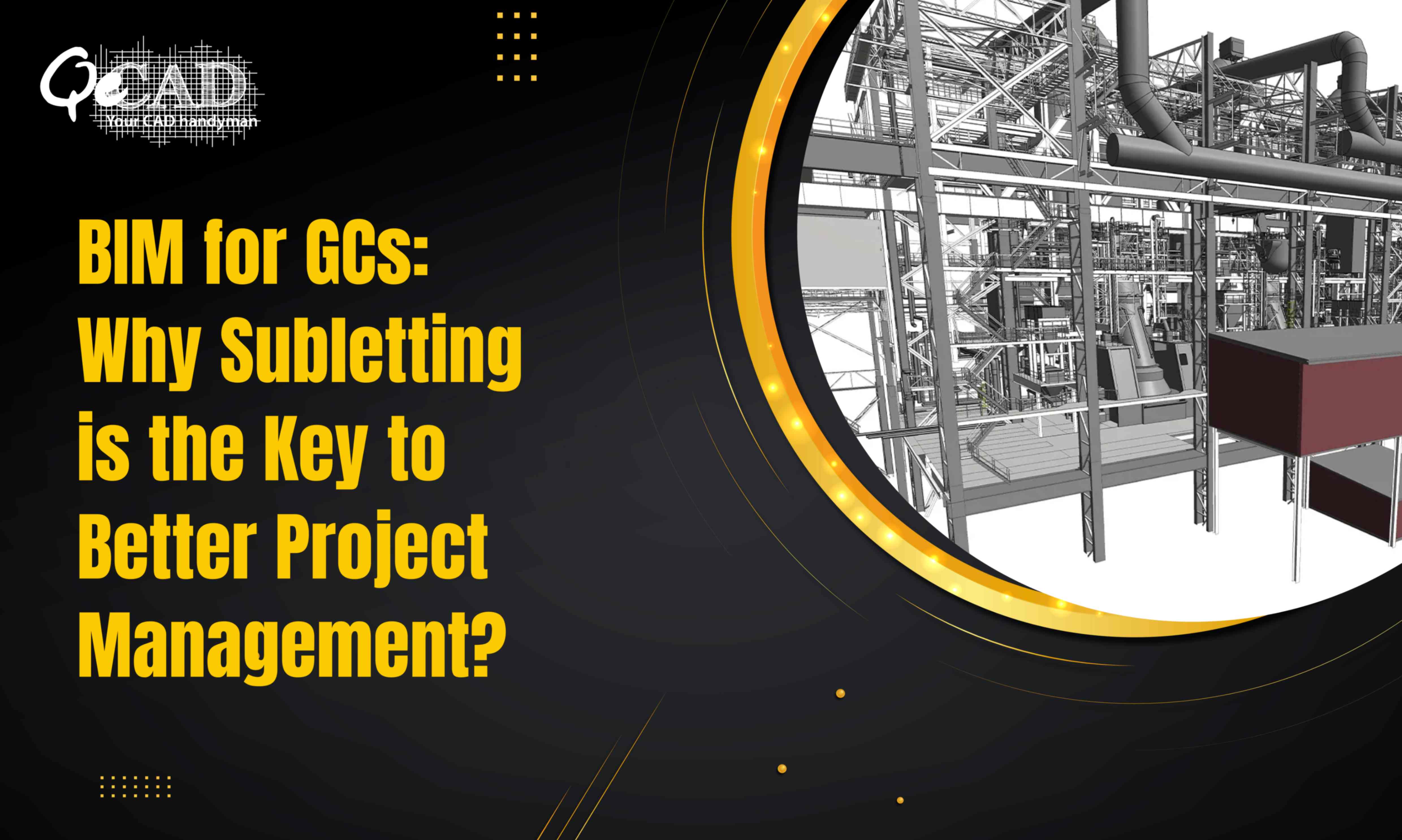 BIM for GCs: Why Subletting is the Key to Better Project Management?